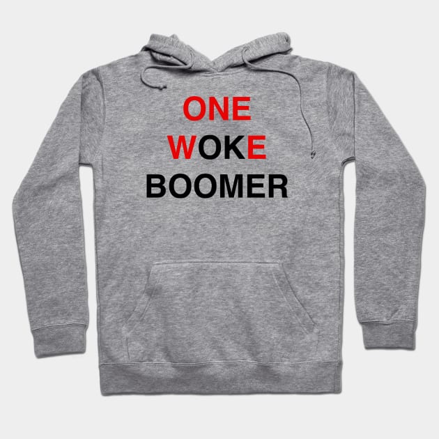 ONE WOKE BOOMER Hoodie by TheCosmicTradingPost